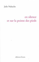 En silence et sur la pointe des pieds - Julie Nakache