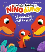 Les petites histoires de Nino dino. Waaaargh, c'est la nuit ! - Mim