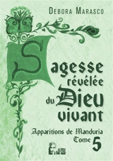Sagesse révélée du Dieu vivant : apparitions de Manduria. Vol. 5. Mon armée de réparation eucharistique mondiale est en marche - Debora Marasco