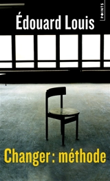Changer : méthode - Edouard Louis