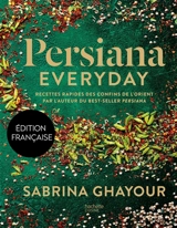 Persiana everyday : recettes rapides des confins de l'Orient - Sabrina Ghayour