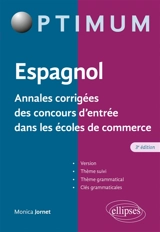 Espagnol : annales corrigées des concours d'entrée dans les écoles de commerce : version, thème suivi, thème grammatical, clés grammaticales - Monica Jornet