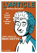 L'article, n° 7. Jean-Patrick Manchette : le franc-tireur du roman noir - Jérémy Bouquin