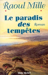 Le paradis des tempêtes. Vol. 1 - Raoul Mille
