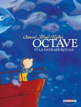 Octave. Vol. 2. Octave et la daurade royale - David Chauvel