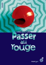 Passer au rouge - Hélène Vignal