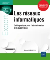 Réseaux informatiques : guide pratique pour l'administration et la supervision - Pierre Cabantous