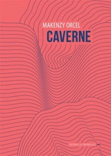 Caverne. Cadavres - Makenzy Orcel