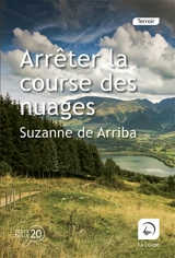 Arrêter la course des nuages - Suzanne de Arriba
