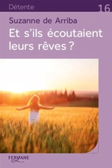 Et s'ils écoutaient leurs rêves ? - Suzanne de Arriba