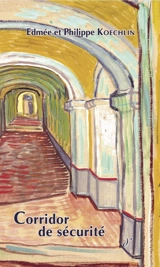 Corridor de sécurité - Edmée Koechlin