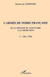 L'armée de terre. Vol. 2. 1981-1996 - Jérôme de Lespinois
