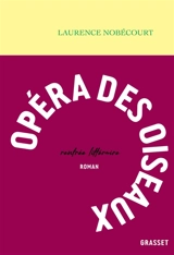 Opéra des oiseaux - Laurence Nobécourt