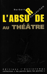 L'absurde au théâtre - Norbert Aboudarham