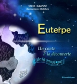 Euterpe : Un conte à la découverte de la musique - Soanna