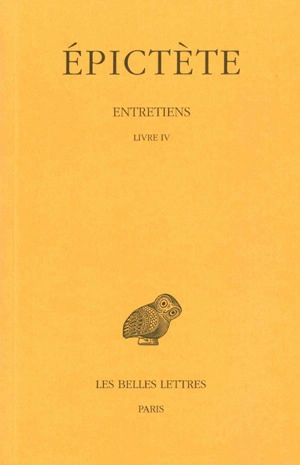 Entretiens. Livre IV - Epictète