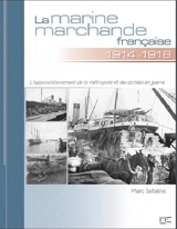 La marine marchande française de 1914 à 1918 - Marc Saibène