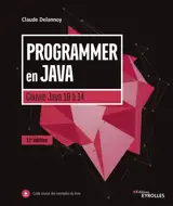 Programmer en Java : couvre Java 10 à 14 - Claude Delannoy