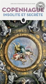 Copenhague insolite et secrète - Johanne Steenstrup