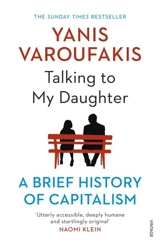 Talking to My Daughter About the Economy - Yanis Varoufakis