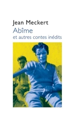 Abîme : et autres contes inédits - Jean Meckert