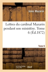 Lettres. Tome 6 - Jules Mazarin