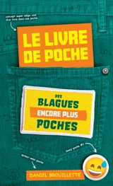 Le livre de poche des blagues encore plus poches - Daniel Brouillette