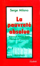 La Pauvreté absolue - Serge Milano