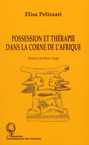 Possession et thérapie dans la corne de l'Afrique - Elisa Pelizzari