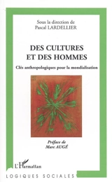 Des cultures et des hommes : clés anthropologiques pour la mondialisation