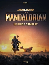Star Wars : the Mandalorian, saison 1 : le guide complet - Alessandro Ferrari