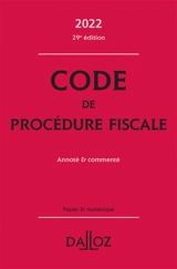 Code de procédure fiscale 2022 : annoté & commenté