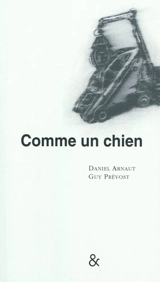 Comme un chien - Daniel Arnaut