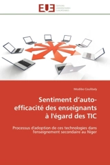 Sentiment d'auto-efficacité des enseignants à l'égard des TIC : Processus d'adoption de ces technologies dans l'enseignement secondaire au Niger - Modibo Coulibaly