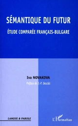 Sémantique du futur, étude comparée français-bulgare - Iva Novakova