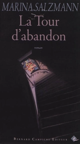 La tour d'abandon - Marina Salzmann