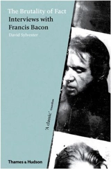 The Brutality of Fact Interviews with Francis Bacon (New ed) - David Sylvester