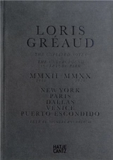 Loris Gréaud : the unplayed notes & the underground sculpture park : MMXII(2012)-MMXX(2020), New York, Paris, Dallas, Venice, Puerto Escondido