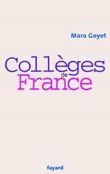 Collèges de France - Mara Goyet