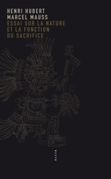 Essai sur la nature et la fonction du sacrifice - Henri Hubert