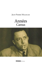 Années Camus - Jean-Pierre Millecam