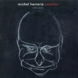 Michel Herreria : papeles : 1995-2006 - Jean-François Dumont