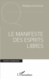 Le manifeste des esprits libres - Philippe Granarolo