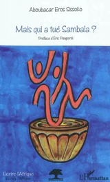 Mais qui a tué Sambala ? - Aboubacar Eros Sissoko