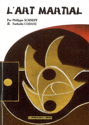 L'art martial - Philippe Schnepf