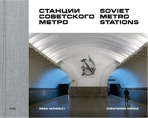 Christopher Herwig Soviet Metro Stations - Christopher Herwig