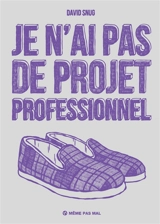 Je n'ai pas de projet professionnel - David Snug