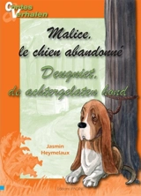 Malice, le chien abandonné. Deugniet, de achtergelaten hond - Jasmin Heymelaux