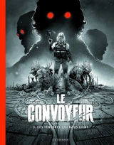 Le convoyeur. Vol. 3. Ces ténèbres qui nous lient - Tristan Roulot