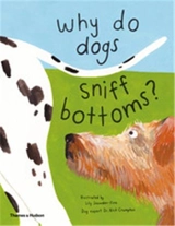 Why do dogs sniff butts ? : Curious questions about your favourite pet - Lily Snowden-Fine
